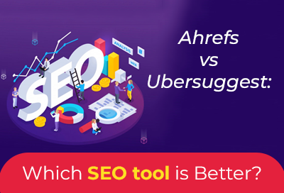 Ahrefs Vs Ubersuggest Which SEO Tool Is Better