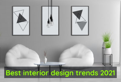 9 Best Interior Design Trends That Will Be Popular In 2021