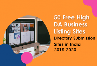 50 Free High DA Business Listing Sites Directory Submission Sites in India 2019  2020 