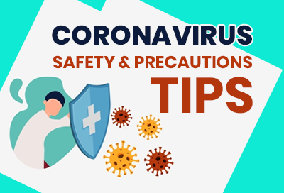 Know About Coronavirus Safety And Precautions Tips