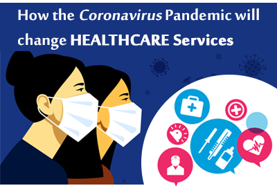 How Coronavirus Crisis Will Change Healthcare For The Better