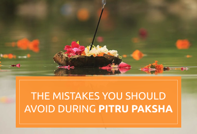 9 Mistakes That Need to be avoided during Pitru Paksha