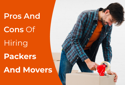 Pros And Cons of Choosing Packers and Movers in India