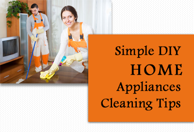 13 Simple DIY Home Appliances Cleaning Tips And Idea