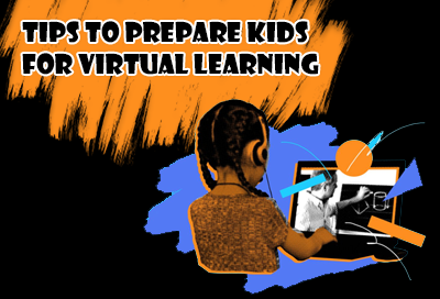 Best Ways To Prepare Kids For Virtual Learning