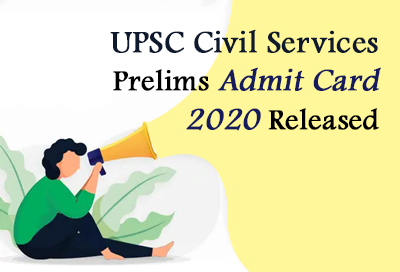 Upcoming UPSC Prelims Admit Card 2020 Release